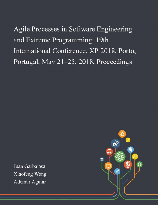 Book Agile Processes in Software Engineering and Extreme Programming Juan Garbajosa