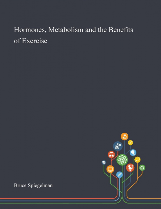 Kniha Hormones, Metabolism and the Benefits of Exercise 