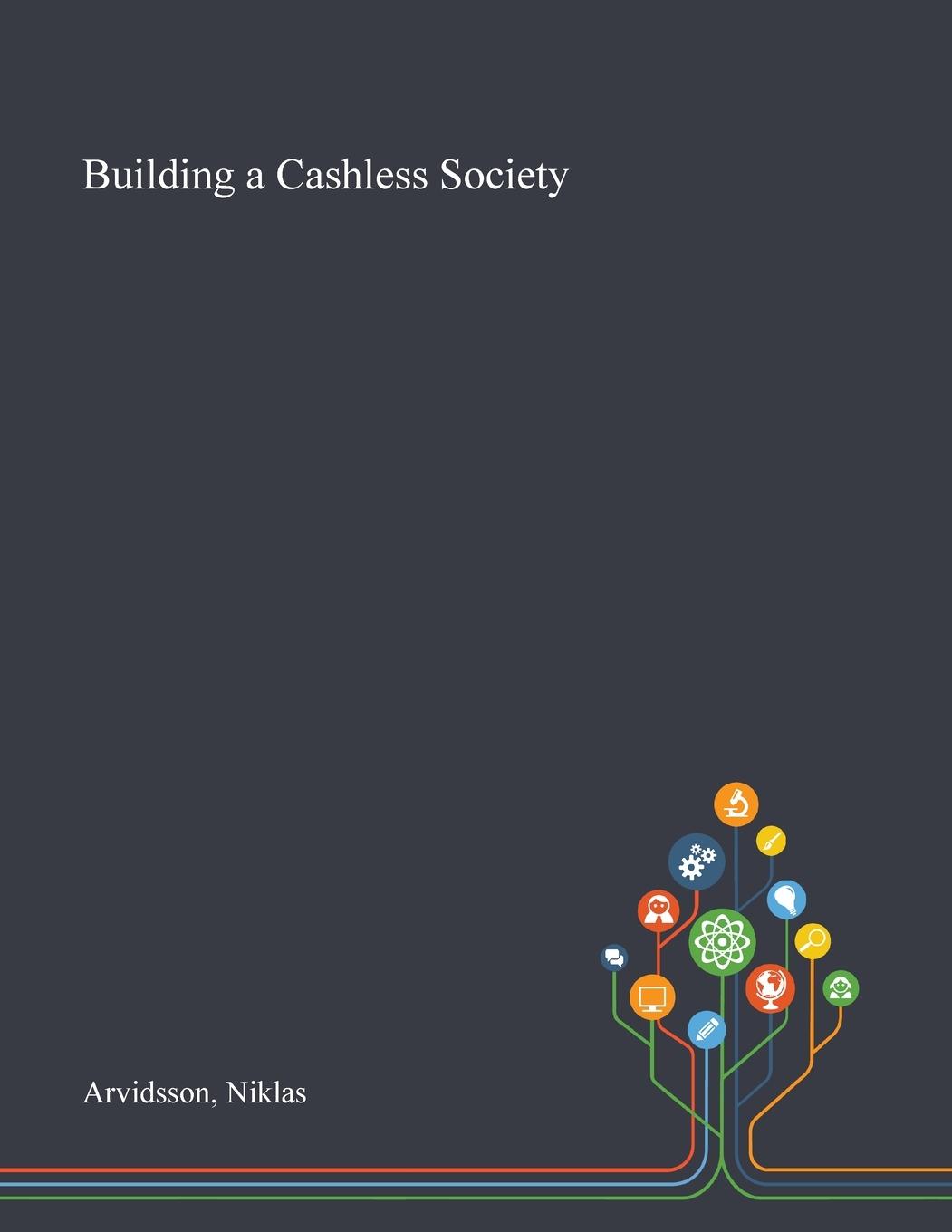 Könyv Building a Cashless Society Arvidsson Niklas Arvidsson