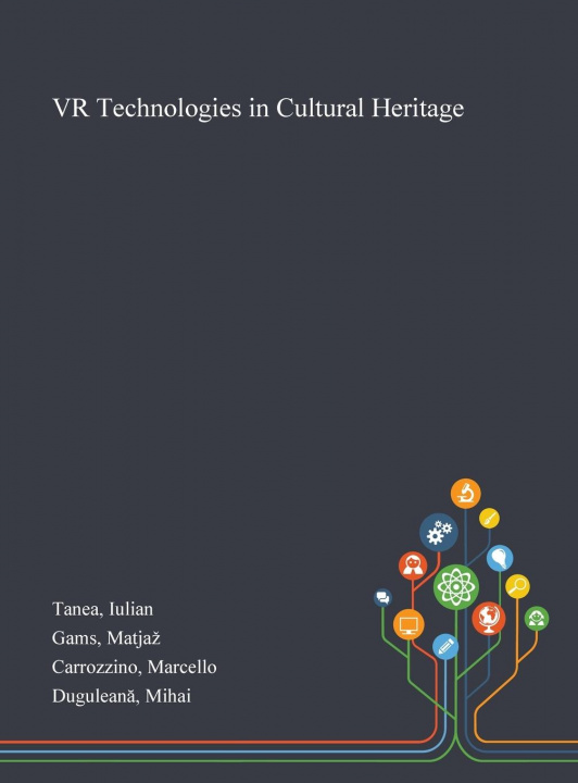 Kniha VR Technologies in Cultural Heritage Tanea Iulian Tanea