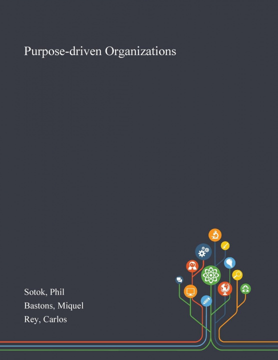 Knjiga Purpose-driven Organizations Sotok Phil Sotok