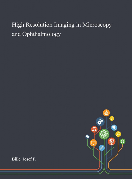 Knjiga High Resolution Imaging in Microscopy and Ophthalmology Bille Josef F Bille