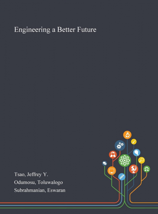 Knjiga Engineering a Better Future Tsao Jeffrey Y Tsao