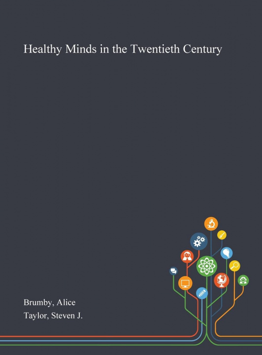 Carte Healthy Minds in the Twentieth Century Brumby Alice Brumby