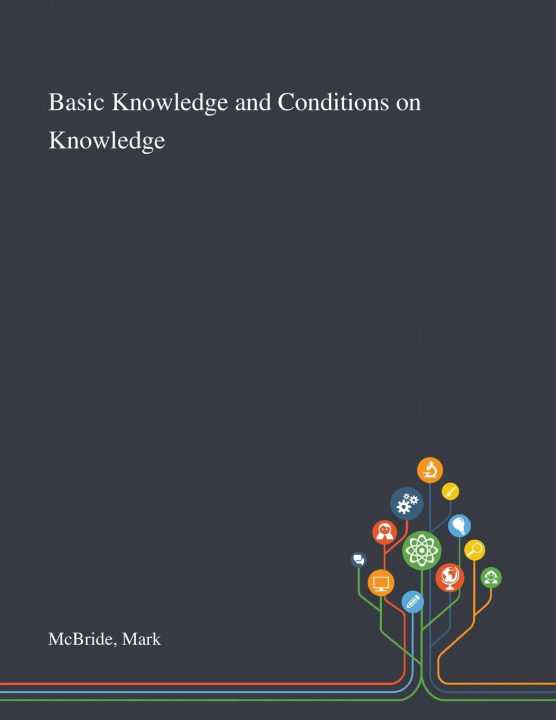 Knjiga Basic Knowledge and Conditions on Knowledge Mark McBride