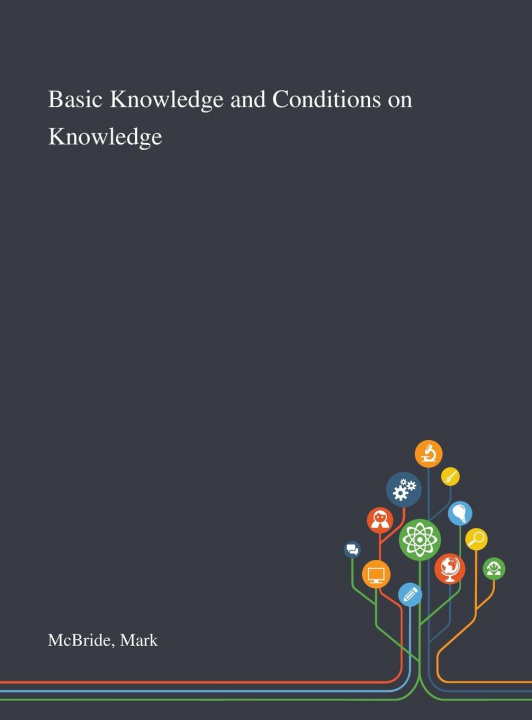 Knjiga Basic Knowledge and Conditions on Knowledge Mark McBride