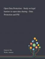 Carte Open Data Protection - Study on Legal Barriers to Open Data Sharing - Data Protection and PSI Nils Dietrich