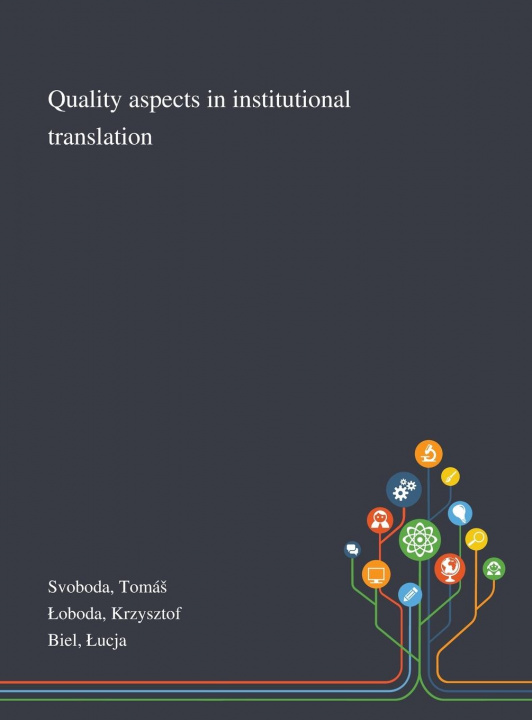 Kniha Quality Aspects in Institutional Translation Tomas Svoboda