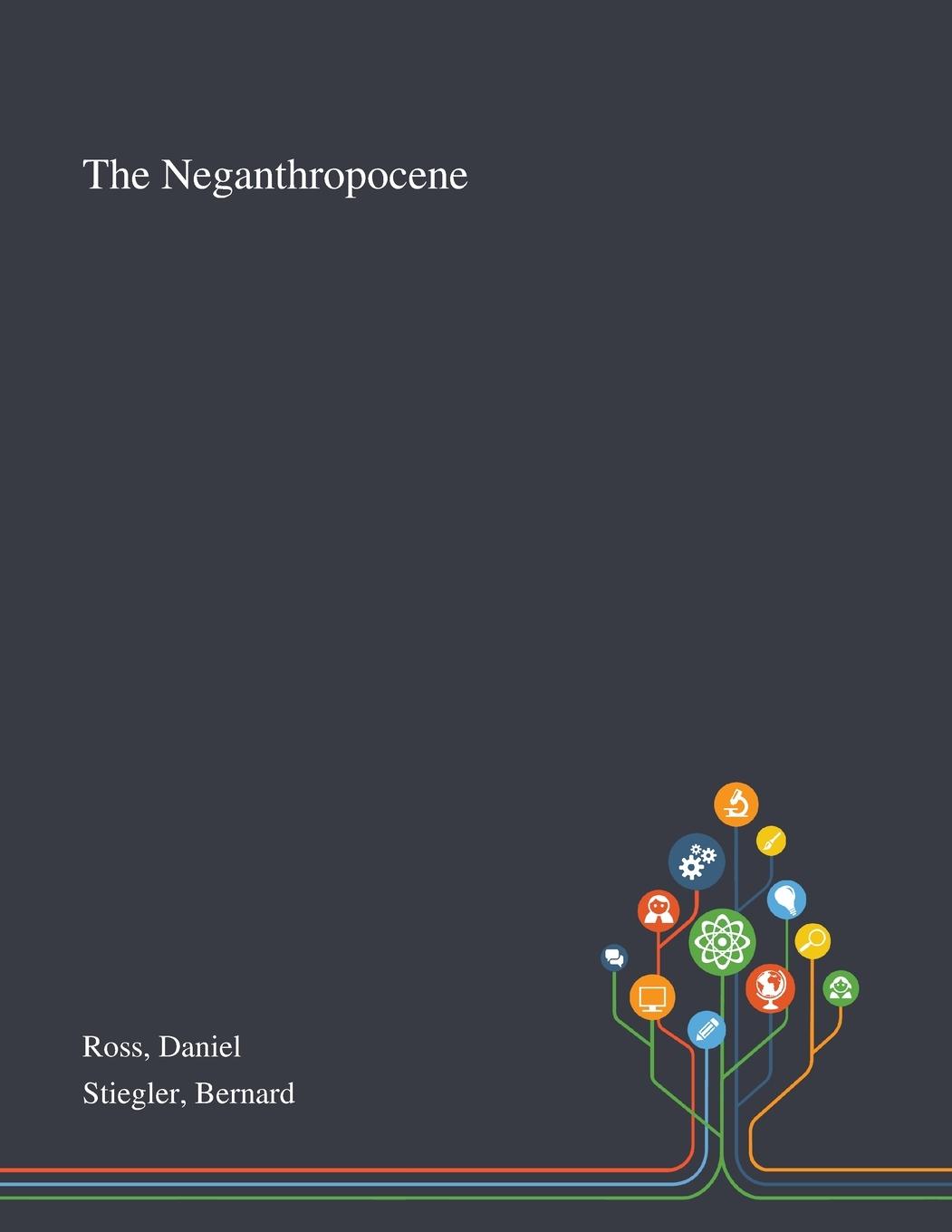 Buch Neganthropocene Daniel Ross