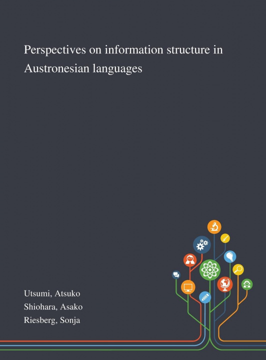 Kniha Perspectives on Information Structure in Austronesian Languages Atsuko Utsumi