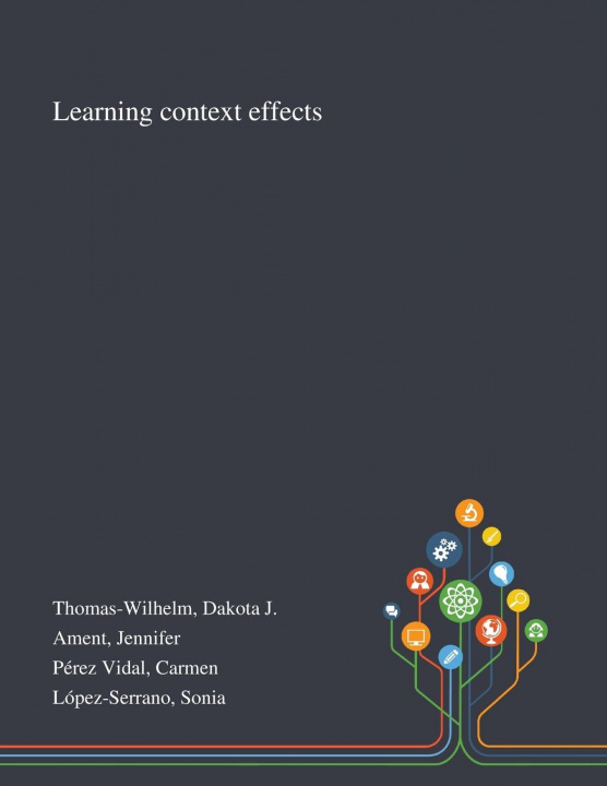 Knjiga Learning Context Effects Dakota J Thomas-Wilhelm