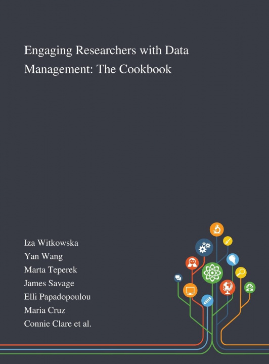 Book Engaging Researchers With Data Management Iza Witkowska