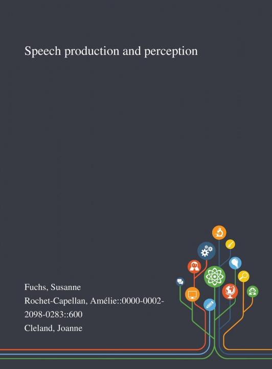 Knjiga Speech Production and Perception Susanne Fuchs