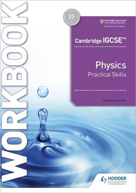 Könyv Cambridge IGCSE (TM) Physics Practical Skills Workbook Heather Kennett