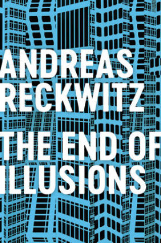 Kniha End of Illusions Andreas Reckwitz