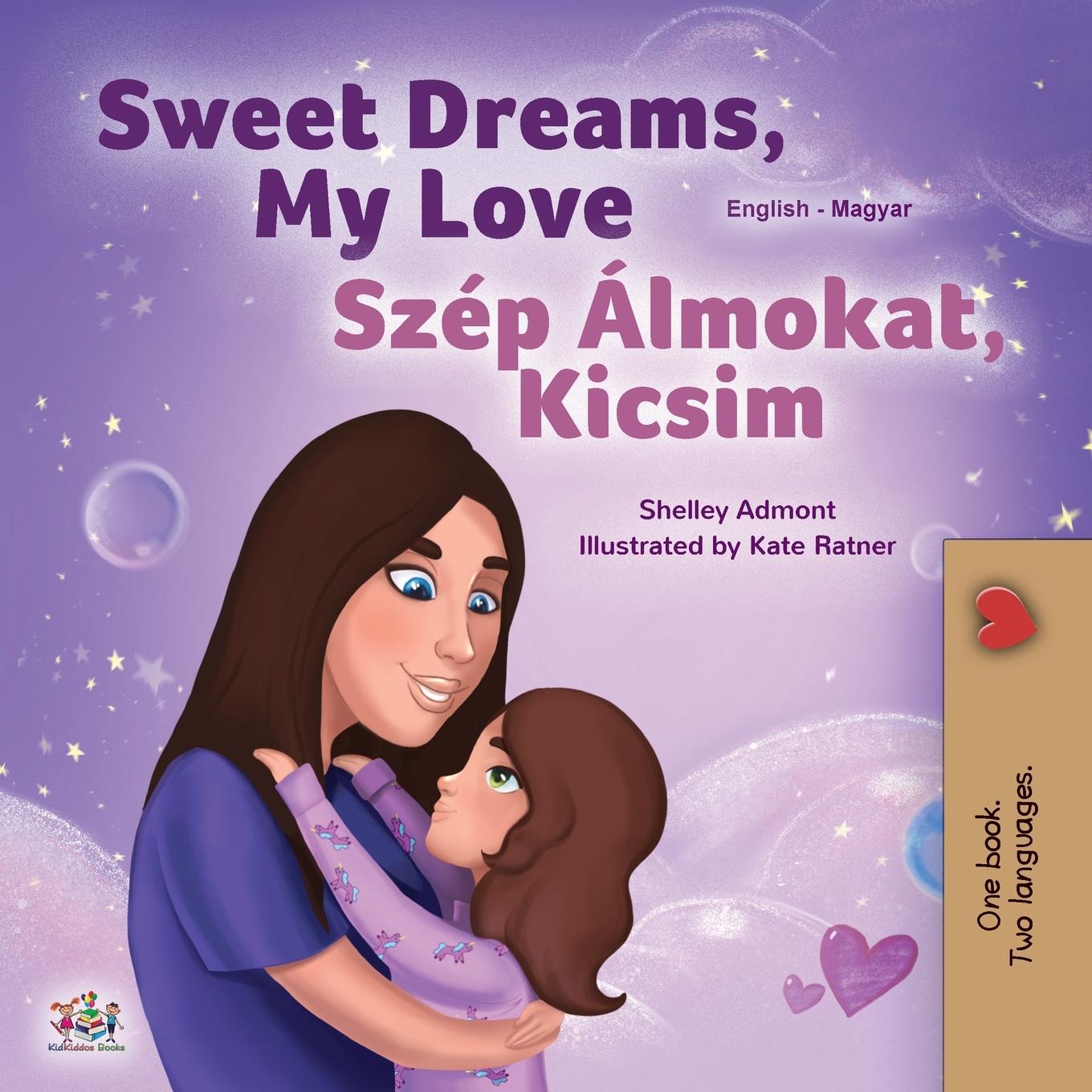 Könyv Sweet Dreams, My Love (English Hungarian Bilingual Book for Kids) Admont Shelley Admont