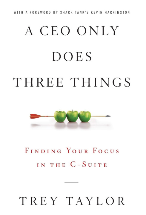 Book CEO Only Does Three Things TREY TAYLOR