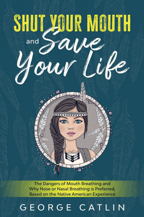 Книга Shut Your Mouth and Save Your Life Catlin George Catlin
