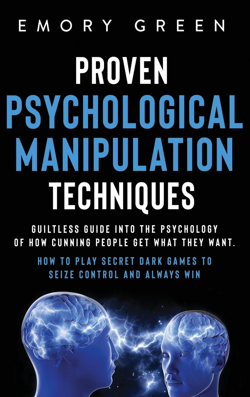 Livre Proven Psychological Manipulation Techniques Green Emory Green