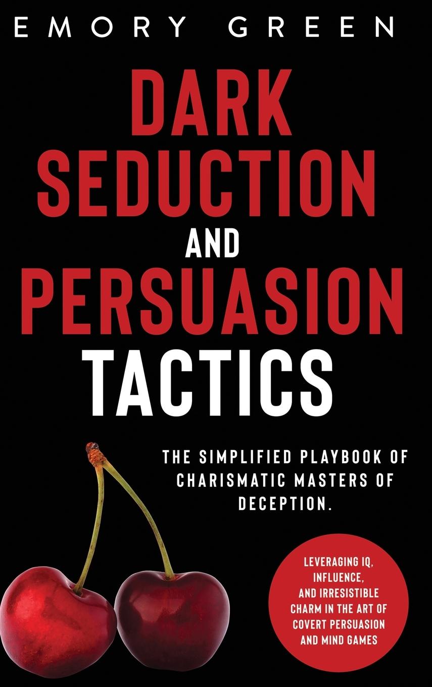 Kniha Dark Seduction and Persuasion Tactics Green Emory Green