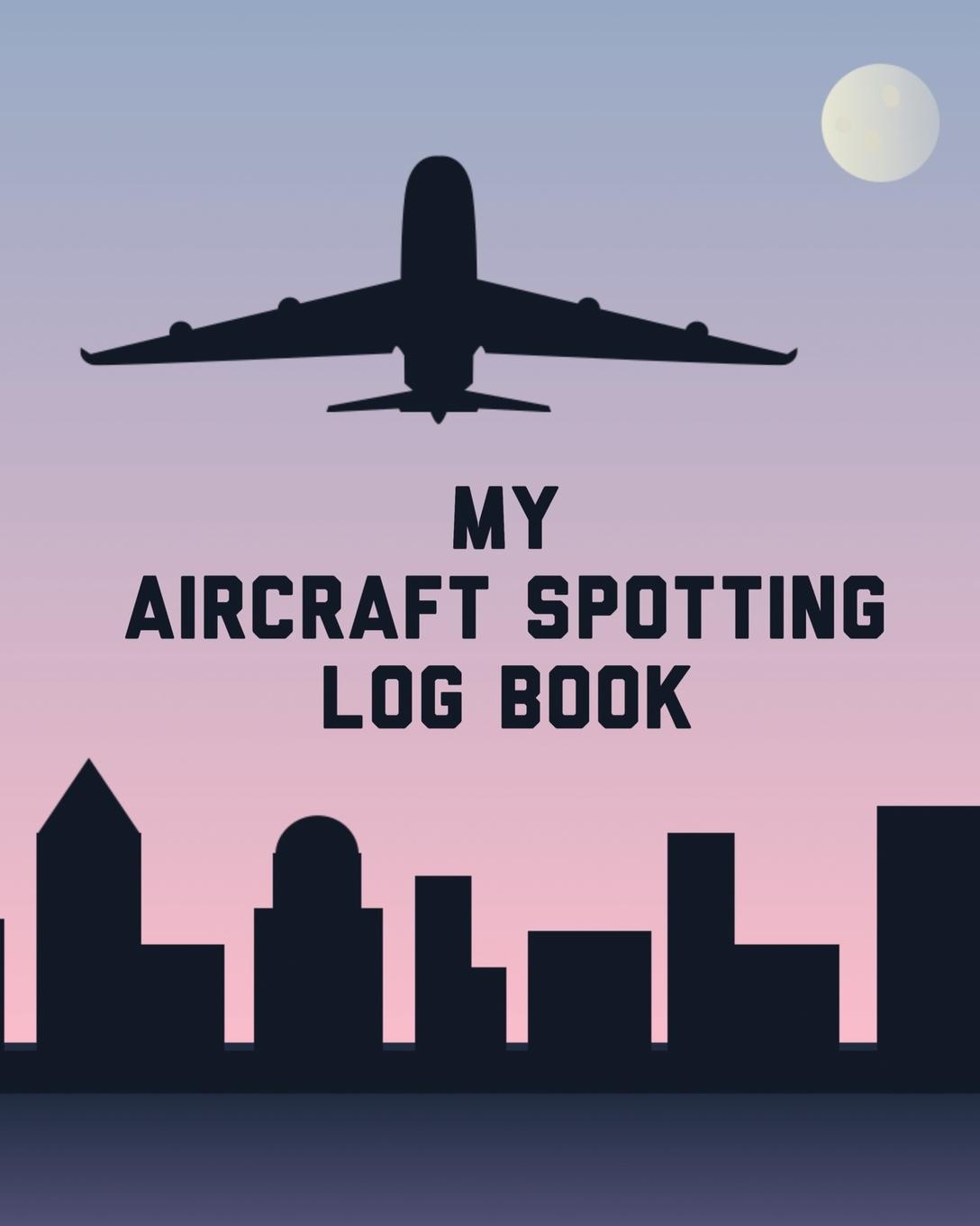 Könyv My Aircraft Spotting Log Book Larson Patricia Larson