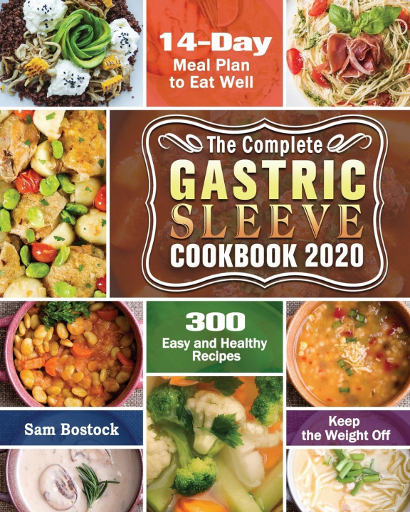 Книга Complete Gastric Sleeve Cookbook 2020-2021 SAM BOSTOCK