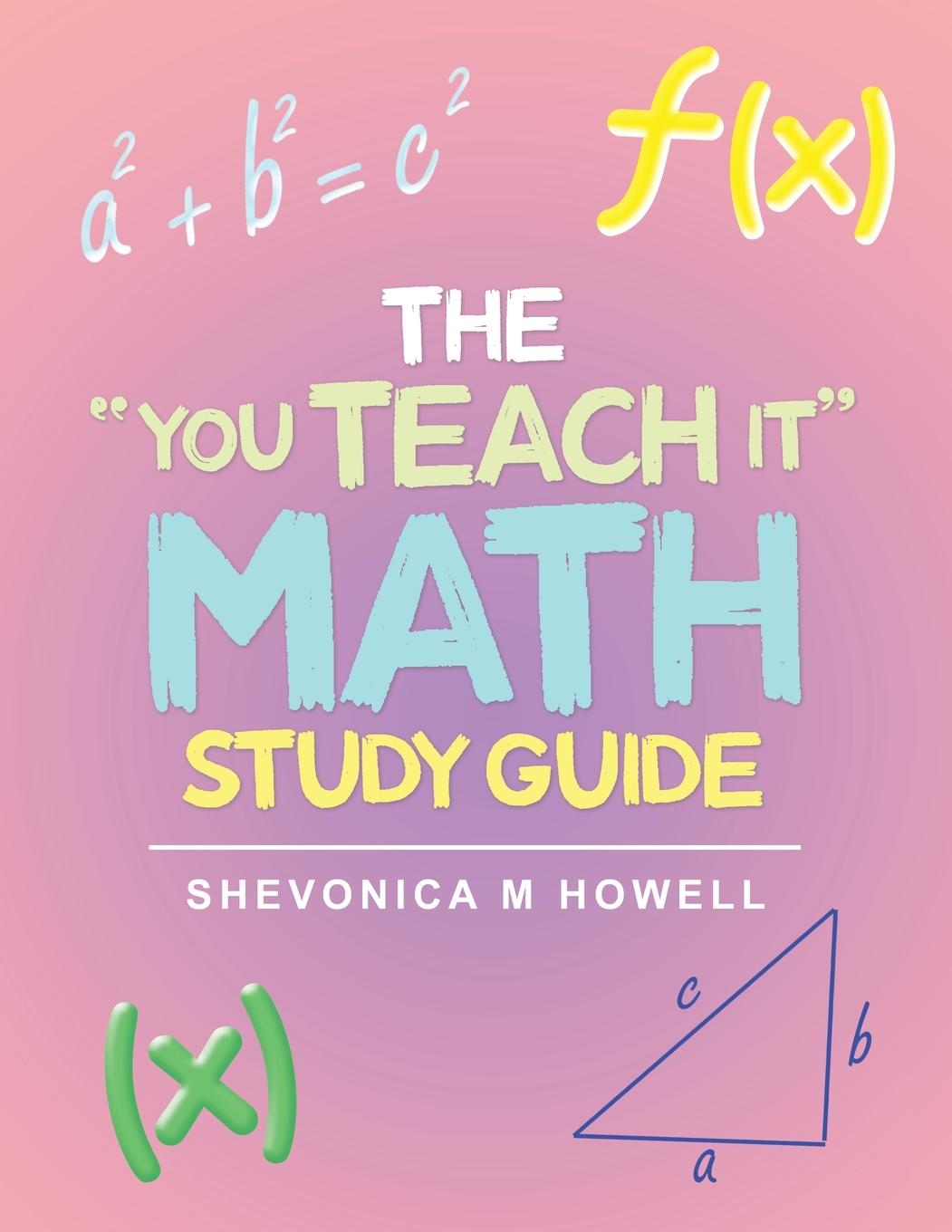 Книга You Teach It Math Study Guide SHEVONICA M HOWELL