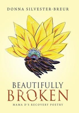 Knjiga Beautifully Broken Silvester-Breur Donna Silvester-Breur
