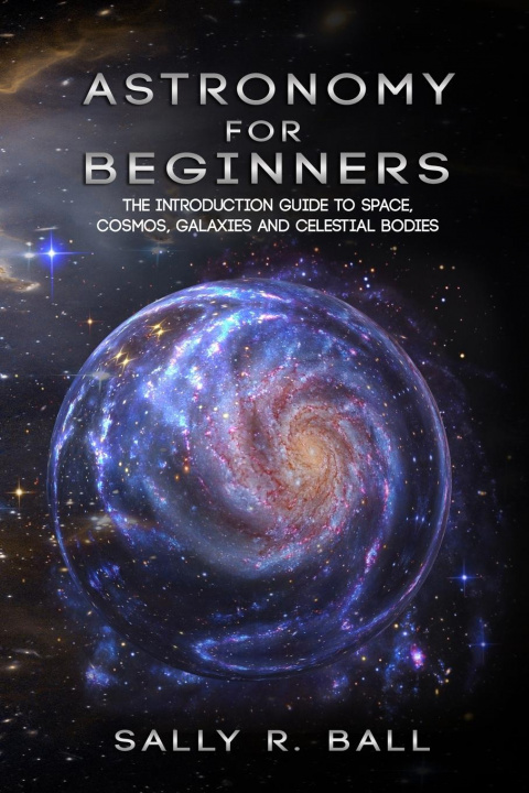 Könyv Astronomy For Beginners SALLY R. BALL