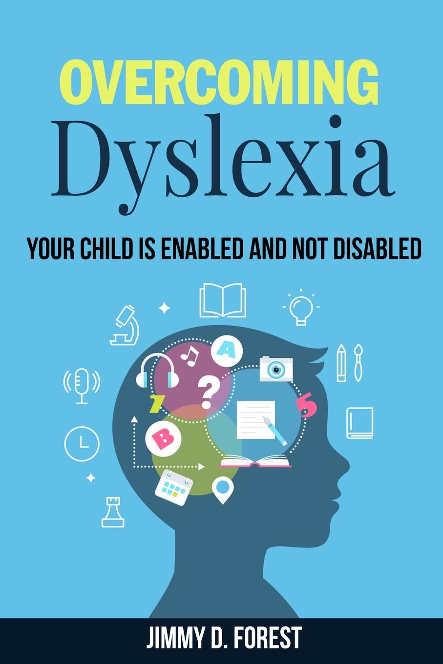 Carte Overcoming Dyslexia JIMMY D. FOREST