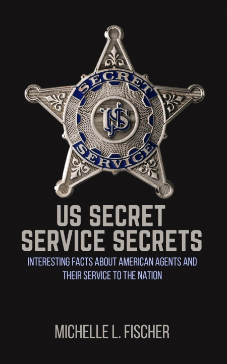 Könyv US Secret Service Secrets MICHELLE L. FISCHER