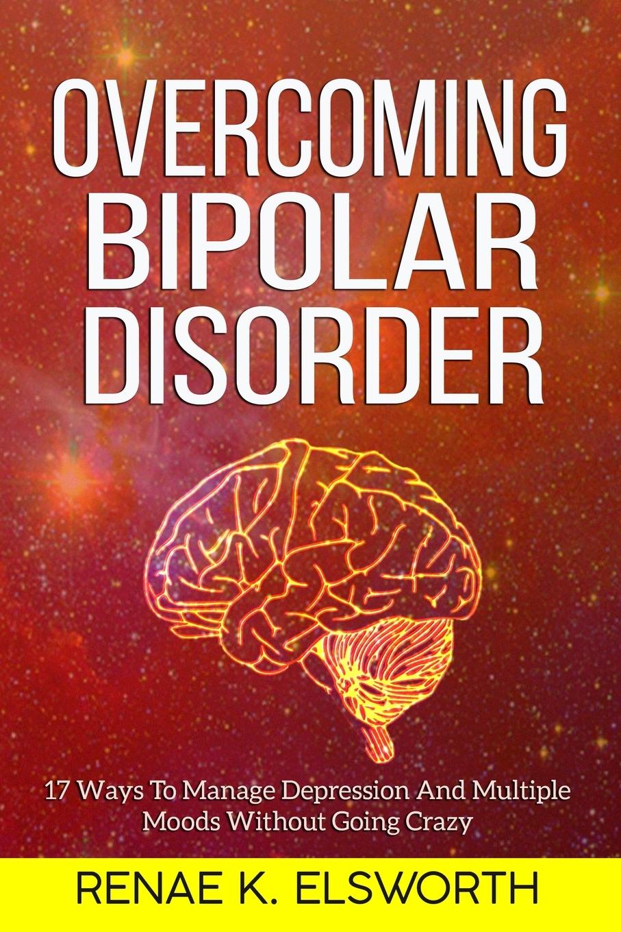 Könyv Overcoming Bipolar Disorder RENAE K. ELSWORTH
