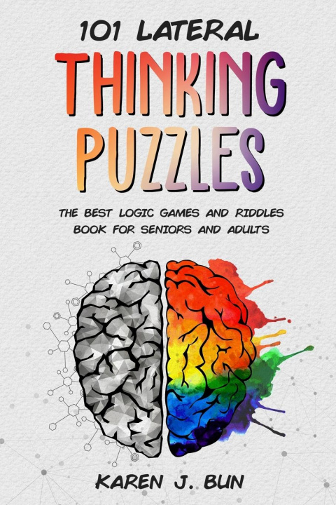 Kniha 101 Lateral Thinking Puzzles KAREN J. BUN