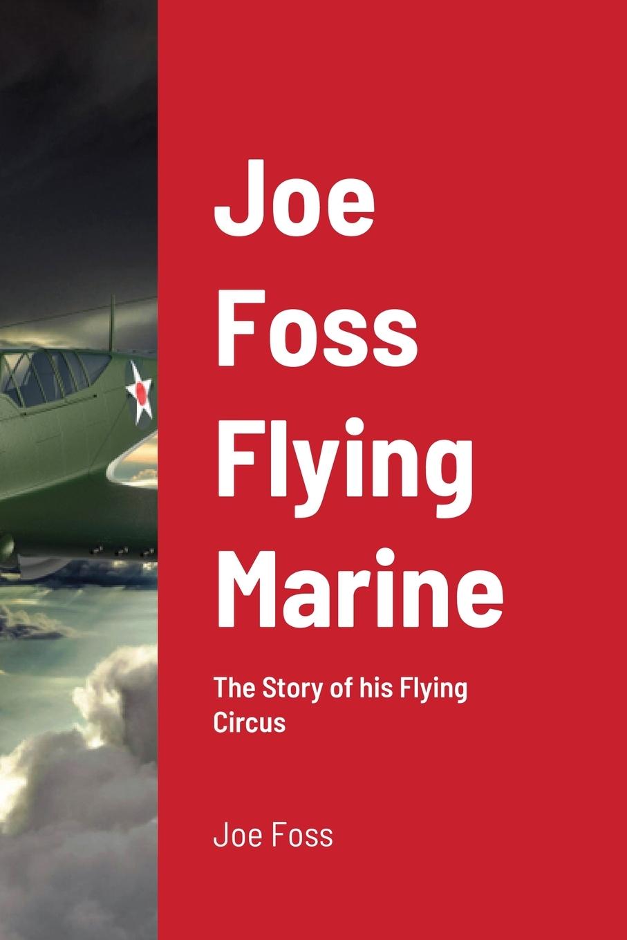 Knjiga Joe Foss Flying Marine Foss Joe Foss
