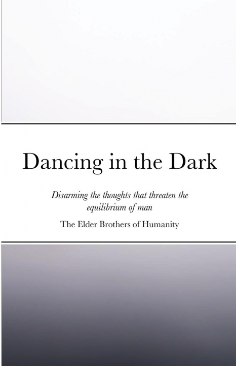 Knjiga Dancing in the Dark of Humanity The Elder Brothers of Humanity