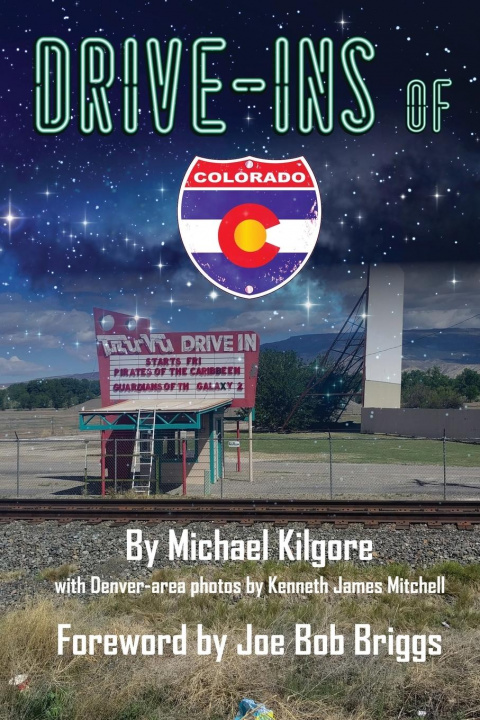 Książka Drive-Ins of Colorado Kilgore Michael Kilgore