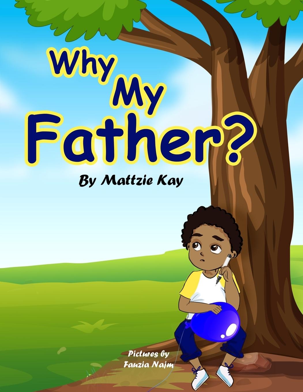 Knjiga Why My Father? MATTZIE KAY