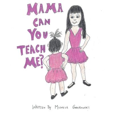 Libro Mama Can You Teach Me? MICHELE GMITROWSKI