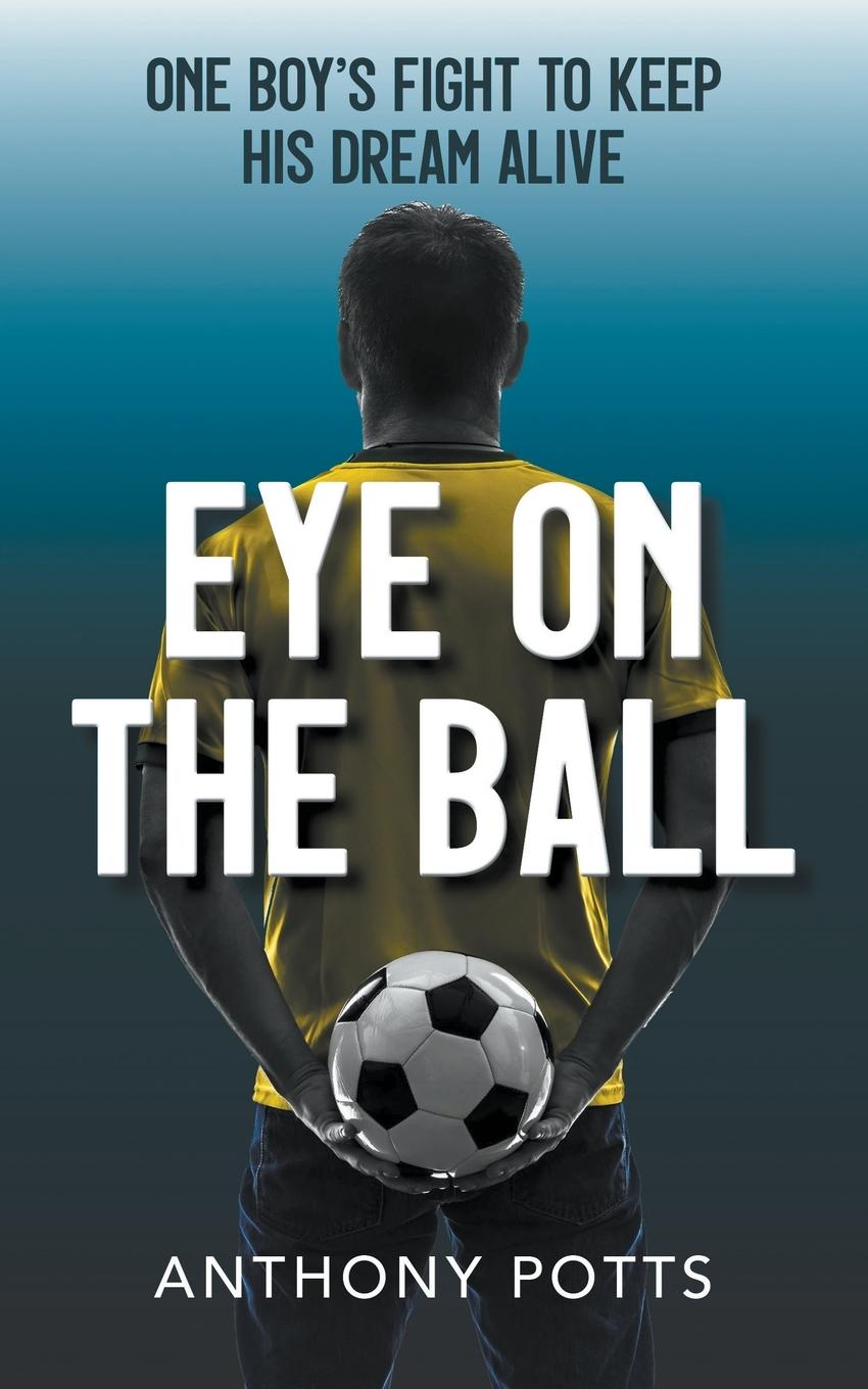 Buch Eye on the Ball Anthony Potts