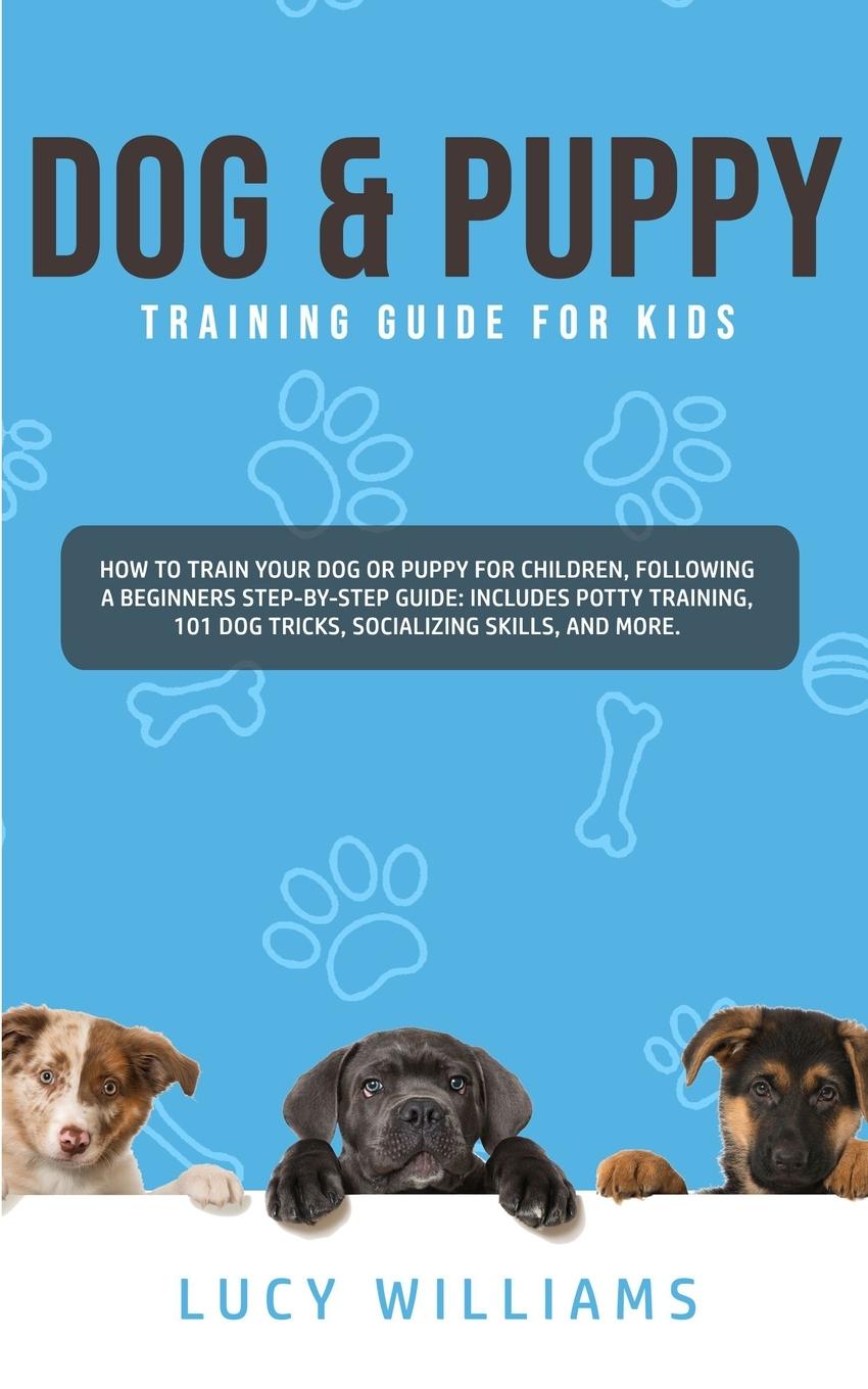 Książka Dog & Puppy Training Guide for Kids LUCY WILLIAMS