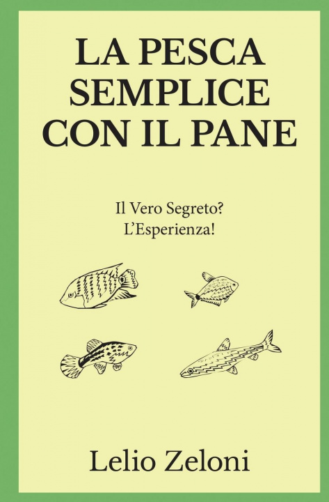 Книга Pesca Semplice con il Pane Zeloni Lelio Zeloni