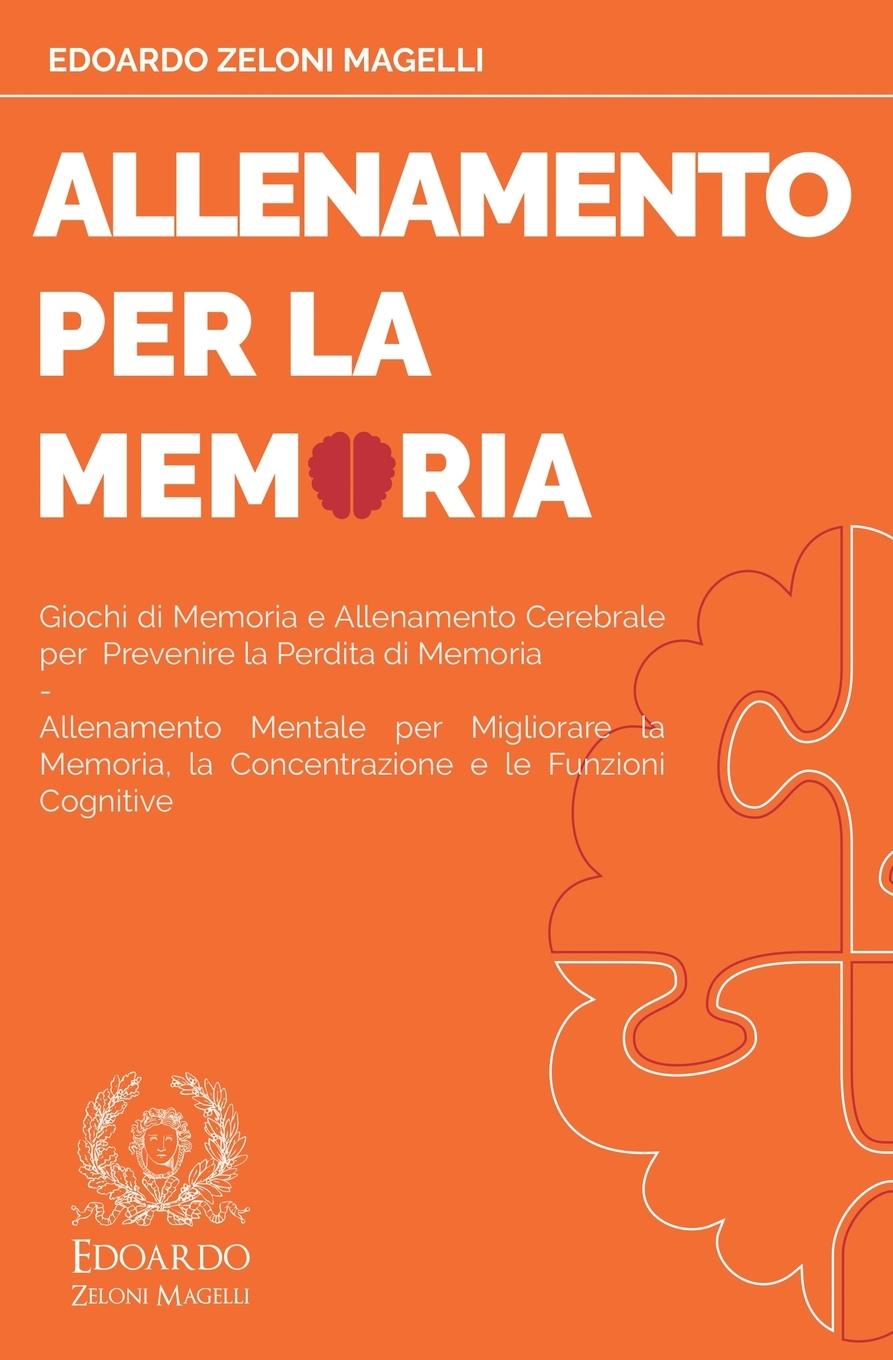 Könyv Allenamento per la Memoria Zeloni Magelli Edoardo Zeloni Magelli