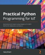 Könyv Practical Python Programming for IoT Gary Smart