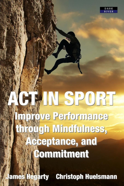Kniha ACT in Sport Hegarty James Hegarty