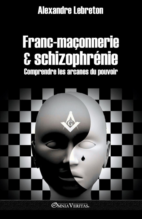 Kniha Franc-maconnerie et schizophrenie ALEXANDRE LEBRETON