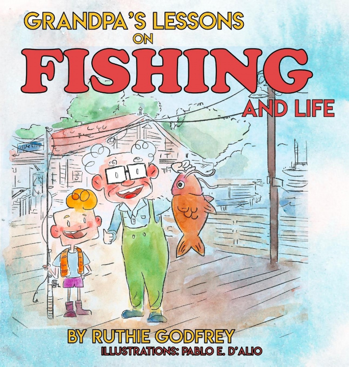 Kniha Grandpa's Lessons on Fishing and Life RUTHIE GODFREY