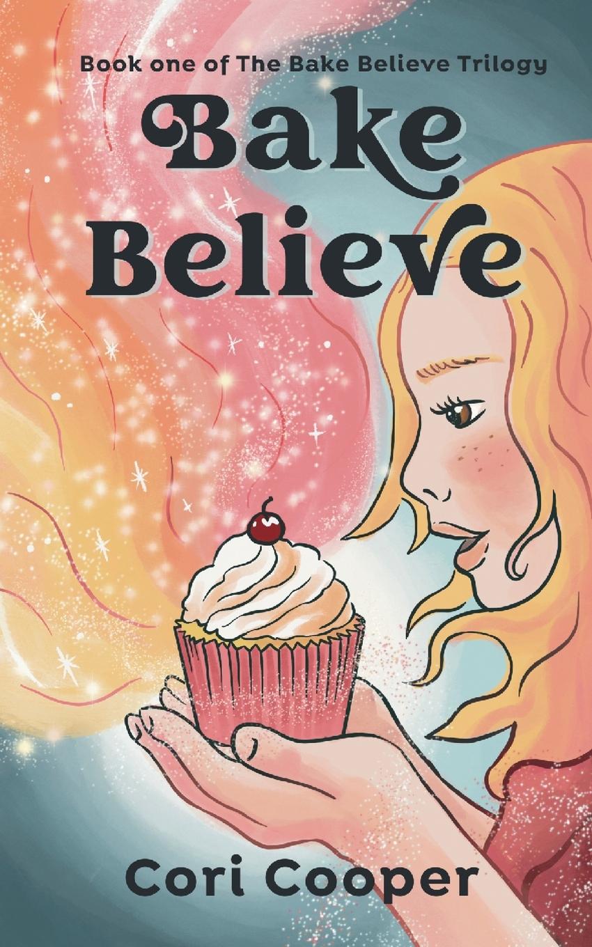 Livre Bake Believe Cooper Cori Cooper