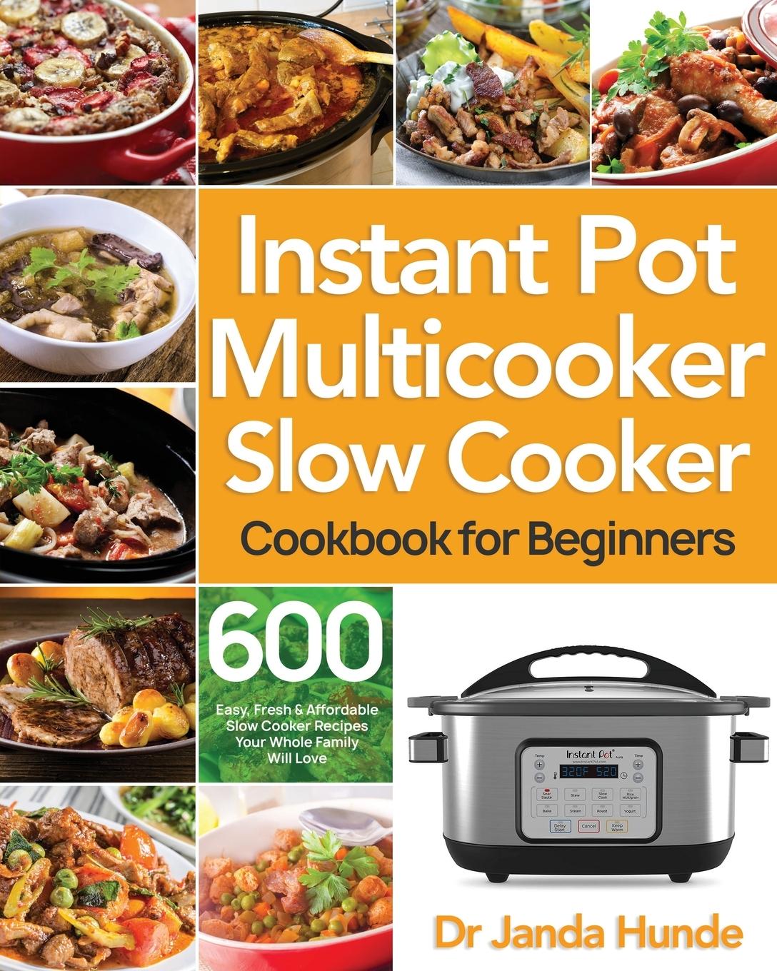 Kniha Instant Pot Multicooker Slow Cooker Cookbook for Beginners Hunde Dr Janda Hunde