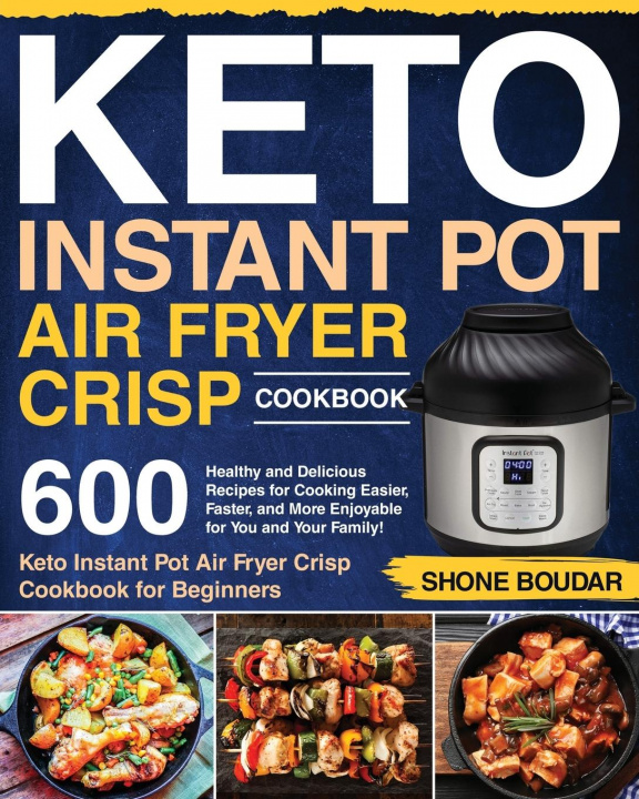 Βιβλίο Keto Instant Pot Air Fryer Crisp Cookbook SHONE BOUDAR