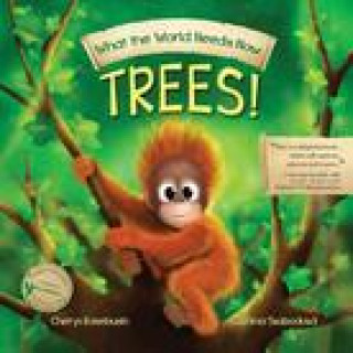 Książka What the World Needs Now: Trees! CHERYL ROSEBUSH